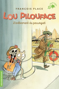 François Place - Lou Pilouface Tome 2 : L'enlèvement du perroquet.