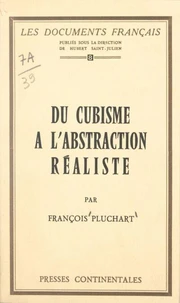 Du cubisme à l'abstraction réaliste