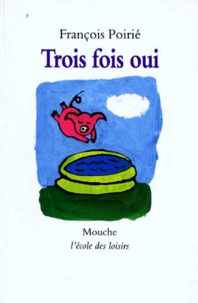 François Poirié - Trois fois oui.