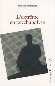François Pommier - L'extrême en psychanalyse.
