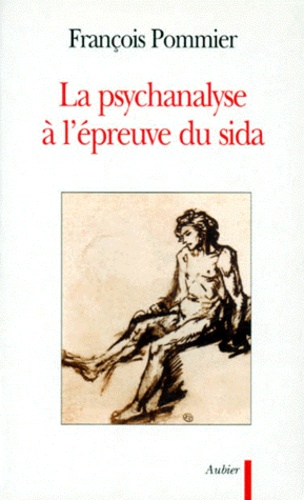 François Pommier - La psychanalyse à l'épreuve du sida.