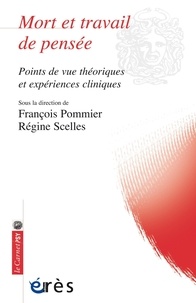 François Pommier et Régine Scelles - Mort et travail de pensée - Points de vue théoriques et expériences cliniques.