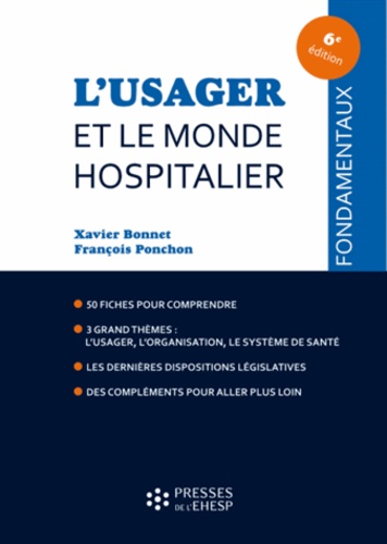 François Ponchon et Xavier Bonnet - L'usager et le monde hospitalier - 50 fiches pour comprendre.