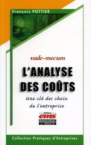 François Pottier - L'analyse des coûts - Une clé des choix de l'entreprise.