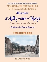 François Poulain - Histoire d'Ailly-sur-Noye. Promenade autour du temps - Promenade autour du temps.