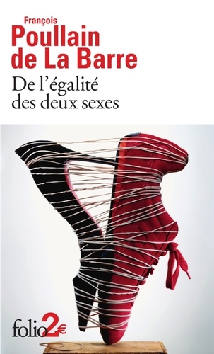 De l'égalite des deux sexes. Discours physique et moral, où l'on voit l'importance de se défaire des préjugés