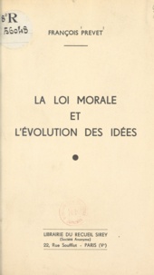 François Prevet - La loi morale et l'évolution des idées.