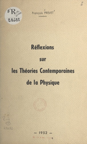 Réflexions sur les théories contemporaines de la physique