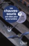 François Prud'homme - Les chauves-souris ont-elles peur de la lumière ? - 100 clés pour comprendre les chauves-souris.