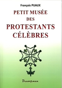 François Puaux - Petit musée des protestants célèbres.