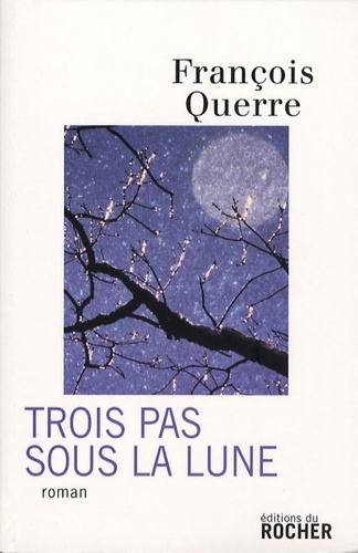 François Querre - Trois Pas sous la lune.