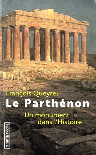 Le Parthénon. Un monument dans l'Histoire  édition revue et augmentée