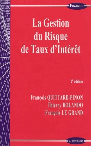 François Quittard-Pinon et Thierry Rolando - La gestion du risque de taux d'intérêt.