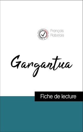 Analyse de l'œuvre : Gargantua (résumé et fiche de lecture plébiscités par les enseignants sur fichedelecture.fr)