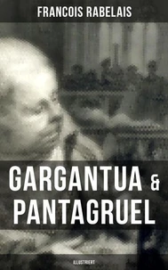 Gargantua &amp; Pantagruel (Illustriert)