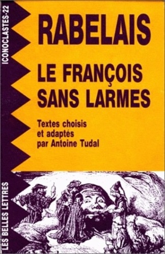 François Rabelais - Le François sans larmes.