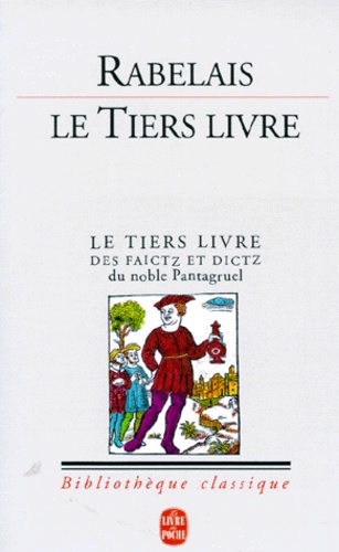 François Rabelais - Le tiers livre - Éd. critique sur le texte publ. en 1552 à Paris par Michel Fezandat.