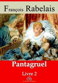 François Rabelais - Livre II - Pantagruel – suivi d'annexes - Nouvelle édition 2019.