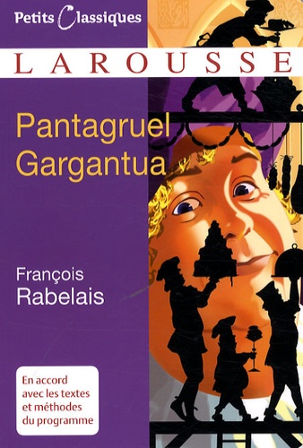 François Rabelais - Pantagruel ; Gargantua.