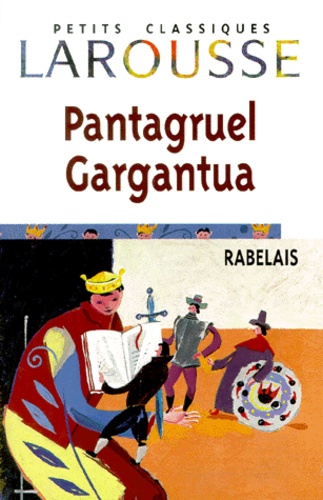 François Rabelais - Pantagruel Suivi De Gargantua. Extraits.