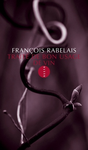 François Rabelais - Traité de bon usage de vin.
