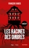 Francois Rabes - Les racines des ombres - Inédit.