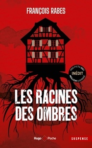 Francois Rabes - Les racines des ombres.