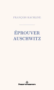Eprouver Auschwitz