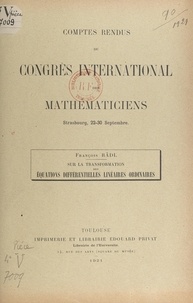 François Rádl - Sur la transformation des équations différentielles linéaires ordinaires - Comptes rendus du Congrès international des mathématiciens, Strasbourg, 22-30 septembre 1921.