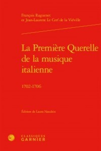 La Première Querelle de la musique italienne. 1702-1706