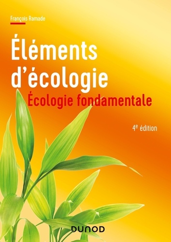 Elements d'écologie. Ecologie fondamentale 4e édition