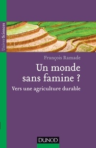 François Ramade - Un monde sans famine ? - Vers une agriculture durable.