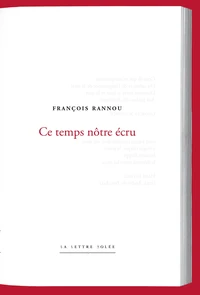 CE TEMPS NÔTRE ÉCRU