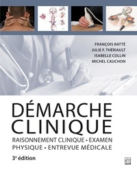 François Ratté - Demarche clinique 3e ed. raisonnement clinique, examen physique,.