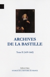François Ravaisson et Paul Delat - Archives de la Bastille - Tome 2 (1659-1660).