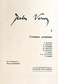 François Raymond - Jules Verne - Tome 2, L'écriture vernienne.