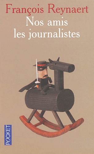 François Raynaert - Nos amis les journalistes.