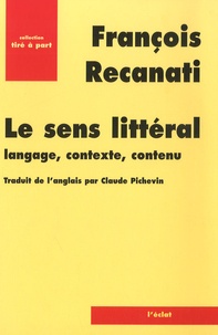 François Récanati - Le sens littéral - Langage, contexte, contenu.