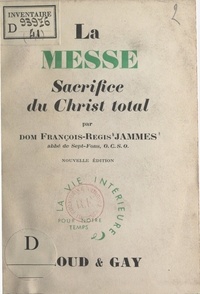 François-Régis Jammes - La messe - Sacrifice du Christ total.