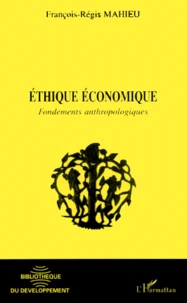 Ethique Economique. Fondements Anthropologiques