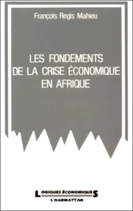 Les Fondements De La Crise Economique En Afrique. Entre La Pression Communautaire Et Le Marche International
