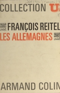 François Reitel - Les Allemagnes - Les hommes, la terre, les régions.