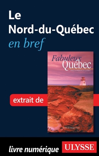 Fabuleux Québec. Le Nord-du-Québec en bref