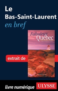 François Rémillard et Benoît Prieur - Fabuleux Québec - Le Bas-Saint-Laurent en bref.