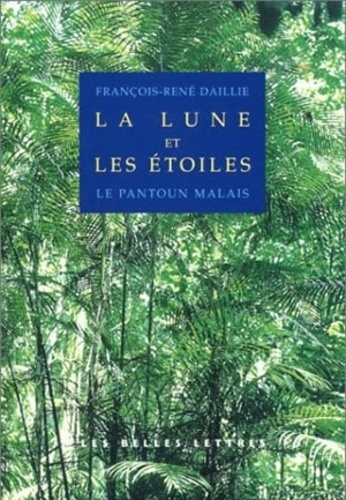 François-René Daillie - La Lune Et Les Etoiles. Le Pantoun Malais.