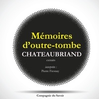 François-René de Chateaubriand et Pierre Fresnay - Châteaubriand et son temps - Extrait des mémoires d'Outre-Tombe.