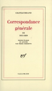 François-René de Chateaubriand - Correspondance générale - Tome 3.