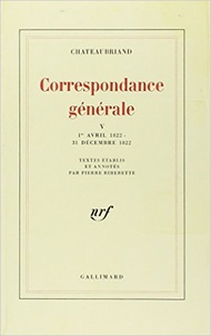 François-René de Chateaubriand - Correspondance Generale. Tome 5.