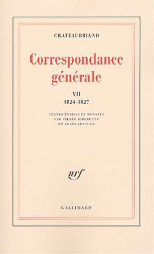 François-René de Chateaubriand - Correspondance générale - Tome 7, 6 juin 1824 - 31 décembre 1827.