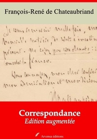 François-René de Chateaubriand - Correspondance – suivi d'annexes - Nouvelle édition 2019.